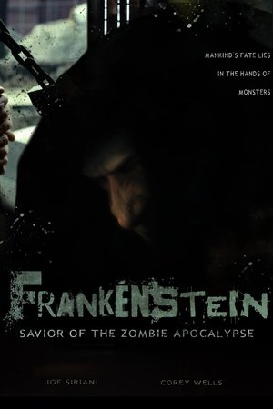 Frankenstein: Savior of the Zombie Apocalypse Frankenstein: Savior of the Zombie Apocalypse