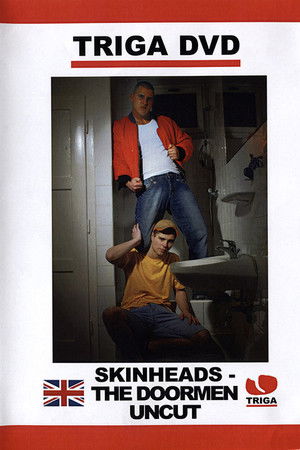 Skinheads: The Doormen Uncut Skinheads: The Doormen Uncut