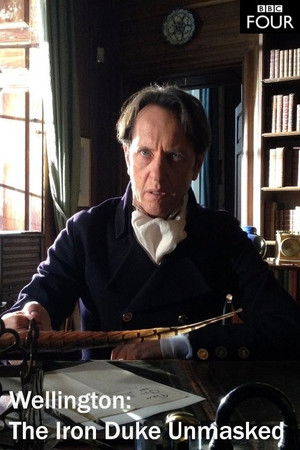 Wellington: The Iron Duke Unmasked Wellington: The Iron Duke Unmasked