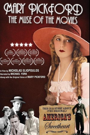 Mary Pickford: The Muse of the Movies Mary Pickford: The Muse of the Movies