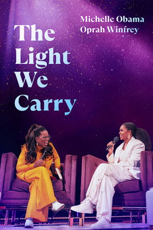 The Light We Carry: Michelle Obama and Oprah Winfrey The Light We Carry: Michelle Obama and Oprah Winfrey