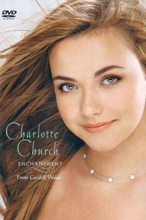 Charlotte Church: Enchantment Charlotte Church: Enchantment