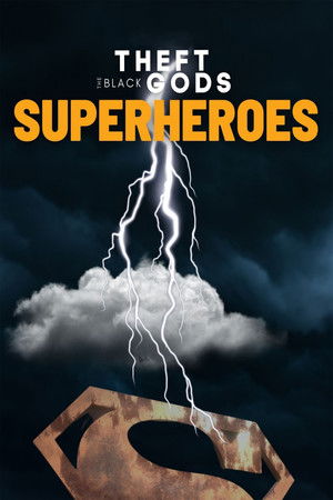 Theft of the Black Gods: The Superheroes Theft of the Black Gods: The Superheroes