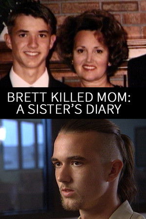 Brett Killed Mom: A Sister's Diary Brett Killed Mom: A Sister's Diary