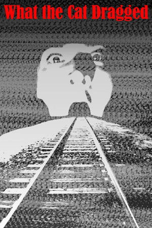 What the Cat Dragged