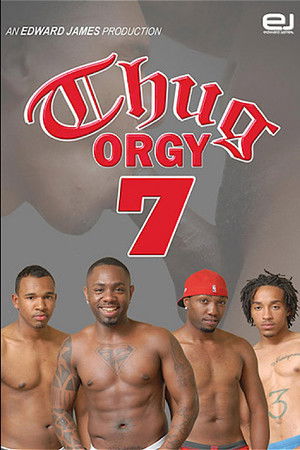 Thug Orgy 7 Thug Orgy 7
