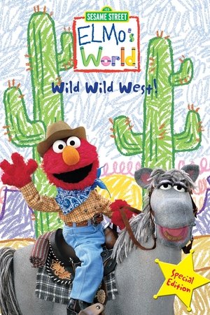Sesame Street: Elmo's World: Wild Wild West! Sesame Street: Elmo's World: Wild Wild West!