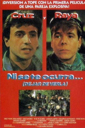 Ni se te ocurra... (dejar de verla) Ni se te ocurra... (dejar de verla)