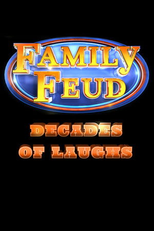 Family Feud: Decades of Laughs Family Feud: Decades of Laughs