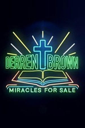 Derren Brown: Miracles for Sale Derren Brown: Miracles for Sale