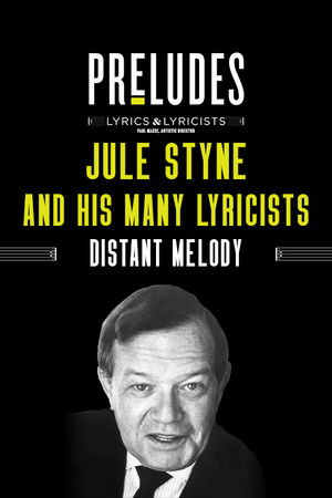 Jule Styne and His Many Lyricists: Distant Melody Jule Styne and His Many Lyricists: Distant Melody