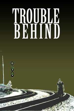Trouble Behind Trouble Behind