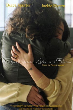 Forgiveness Like a Flame Forgiveness Like a Flame