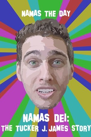 Namas Dei: The Tucker J. James Story Namas Dei: The Tucker J. James Story
