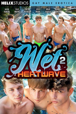 Wet 2: Heatwave Wet 2: Heatwave