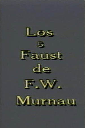 Los 5 Faust de F. W. Murnau Los 5 Faust de F. W. Murnau