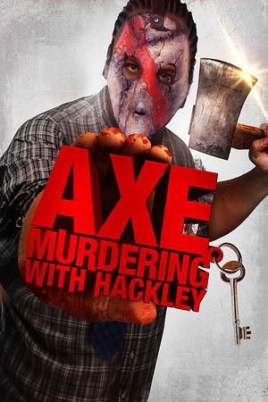 Axe Murdering with Hackley Axe Murdering with Hackley