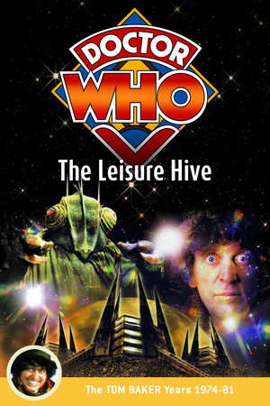 Doctor Who: The Leisure Hive Doctor Who: The Leisure Hive