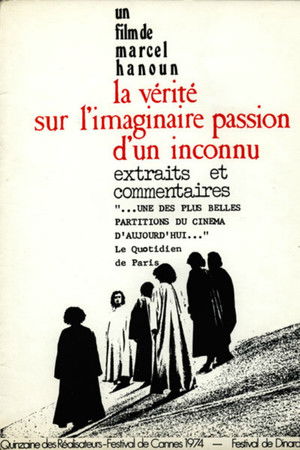 The Truth About the Imaginary Passion of an Unknown The Truth About the Imaginary Passion of an Unknown