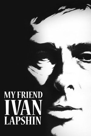 My Friend Ivan Lapshin My Friend Ivan Lapshin