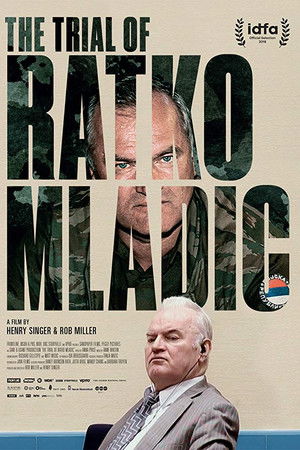 The Trial of Ratko Mladic The Trial of Ratko Mladic