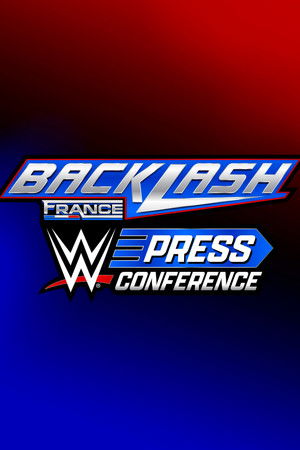 WWE Backlash France Post-Show Press Conference 2024 WWE Backlash France Post-Show Press Conference 2024