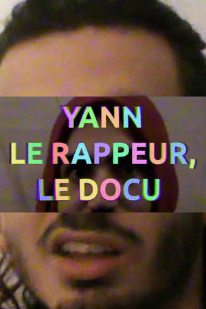 YANN THE RAPPER, THE DOCUMENTARY YANN THE RAPPER, THE DOCUMENTARY