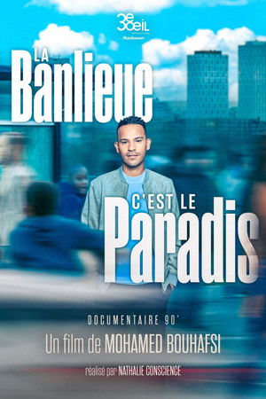 La banlieue, c’est le paradis La banlieue, c’est le paradis