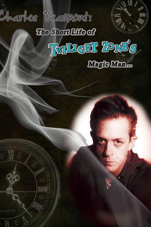 Charles Beaumont: The Short Life of Twilight Zone's Magic Man Charles Beaumont: The Short Life of Twilight Zone's Magic Man