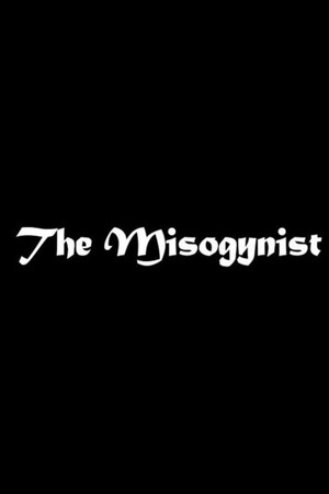 The Misogynist The Misogynist