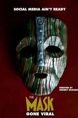 The Mask: Gone Viral The Mask: Gone Viral