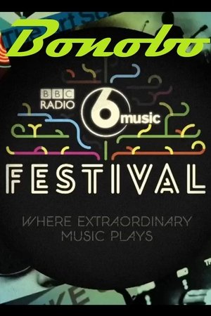 Bonobo: BBC Radio 6 Music Festival Bonobo: BBC Radio 6 Music Festival