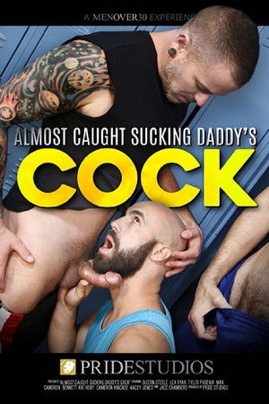Almost Caught Sucking Daddy's Cock Almost Caught Sucking Daddy's Cock