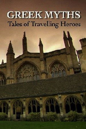 Greek Myths: Tales of Travelling Heroes Greek Myths: Tales of Travelling Heroes