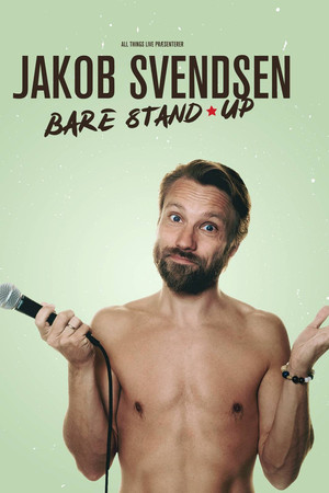 Jakob Svendsen - Bare Stand-Up Jakob Svendsen - Bare Stand-Up