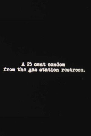A 25 Cent Condom from the Gas Station Restroom A 25 Cent Condom from the Gas Station Restroom
