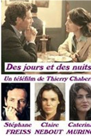 Des jours et des nuits Des jours et des nuits