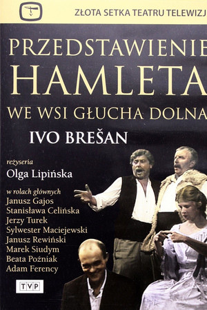 Przedstawienie Hamleta we wsi Głucha Dolna Przedstawienie Hamleta we wsi Głucha Dolna