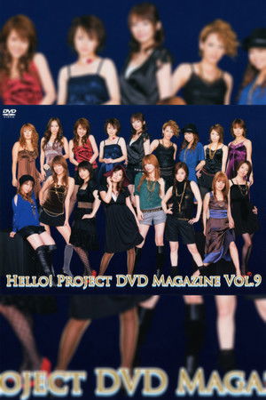 Hello! Project DVD Magazine Vol.9 Hello! Project DVD Magazine Vol.9