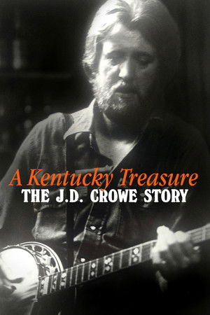 A Kentucky Treasure: The J.D. Crowe Story A Kentucky Treasure: The J.D. Crowe Story