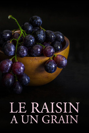 Le raisin a un grain Le raisin a un grain
