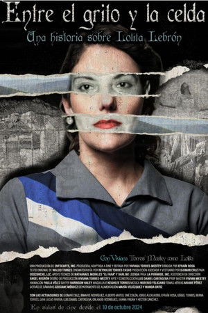 Entre el grito y la celda: Una historia sobre Lolita Lebrón Entre el grito y la celda: Una historia sobre Lolita Lebrón