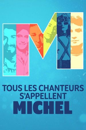 Tous les chanteurs s'appellent Michel Tous les chanteurs s'appellent Michel