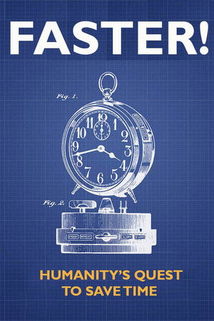 Faster! Humanity's Quest to Save Time Faster! Humanity's Quest to Save Time