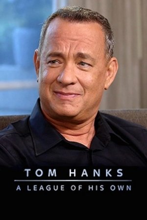 Tom Hanks: A League of His Own