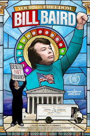 Yours in Freedom, Bill Baird Yours in Freedom, Bill Baird