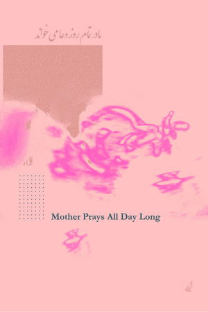 Mother Prays All Day Long Mother Prays All Day Long