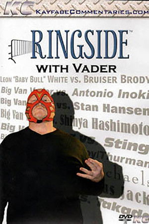 Ringside with Big Van Vader Ringside with Big Van Vader