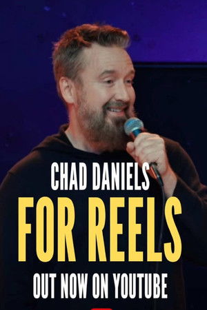 Chad Daniels: For Reels