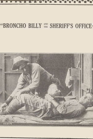 Broncho Billy and the Sheriff's Office Broncho Billy and the Sheriff's Office